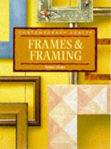 9781853688447: Frames and Framing (Contemporary Crafts S.)