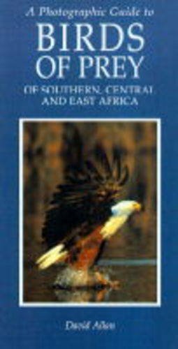 Stock image for Photographic Guide to Birds of Prey of South, Central and East Africa (Photographic Guides) for sale by AwesomeBooks