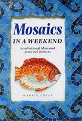 Beispielbild fr Mosaics in a Weekend (Crafts in a Weekend S.) zum Verkauf von WorldofBooks