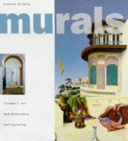 Stock image for Murals: Trompe L'oeil and Decorative Wall Painting for sale by Magers and Quinn Booksellers