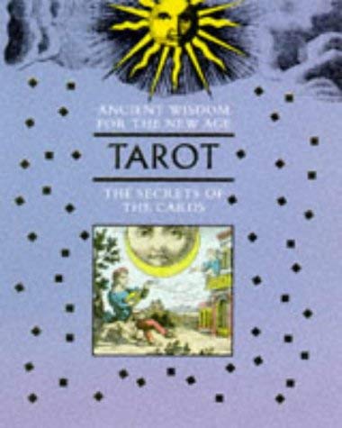 Beispielbild fr Ancient Wisdom For The New Age: Tarot: The Secrets Of The Cards zum Verkauf von Half Price Books Inc.