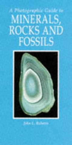 Stock image for A Photographic Guide to Minerals, Rocks and Fossils for sale by Irish Booksellers