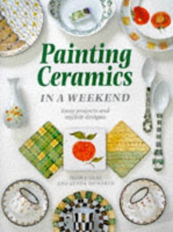 Beispielbild fr Painting Ceramics in a Weekend (Crafts in a Weekend) zum Verkauf von Reuseabook