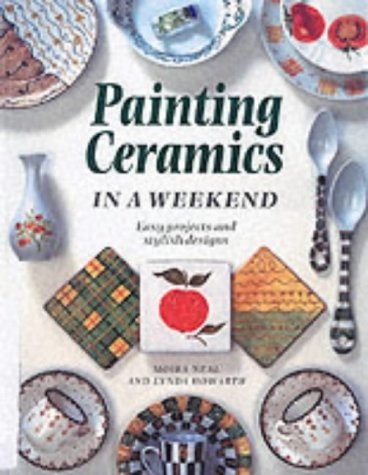 Beispielbild fr Painting Ceramics in a Weekend (Crafts in a Weekend S.) zum Verkauf von Reuseabook