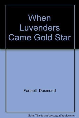 Stock image for When Luvenders Came Gold Star for sale by WorldofBooks