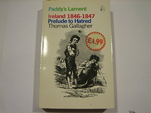 Stock image for Paddy's Lament. Ireland 1846-1847 Prelude to Hatred for sale by Kultgut