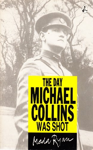 The Day Michael Collins Was Shot - Ryan, Meda C.