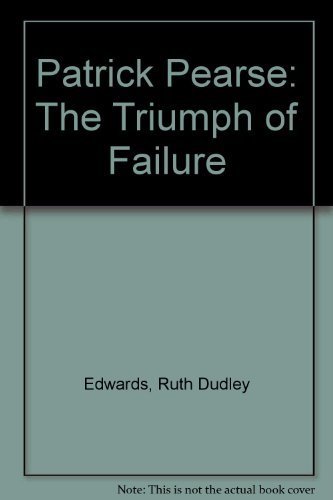 Imagen de archivo de Patrick Pearse: The Triumph of Failure a la venta por ThriftBooks-Dallas