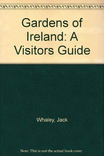 The Gardens Of Ireland - A Visitor's Guide.