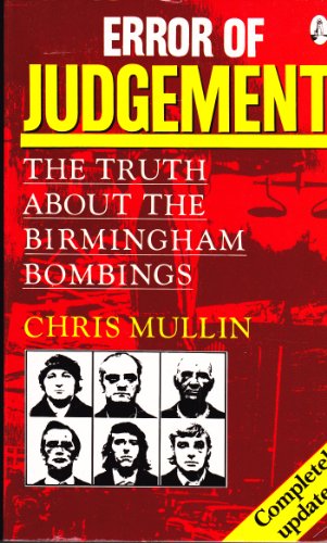Stock image for Error of Judgement: The Truth About The Birmingham Bombings for sale by AwesomeBooks