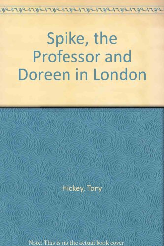 Stock image for Spike, the Professor and Doreen - in London for sale by Ed Buryn Books