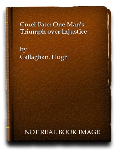 Beispielbild fr Cruel Fate: One Man's Triumph over Injustice zum Verkauf von WorldofBooks