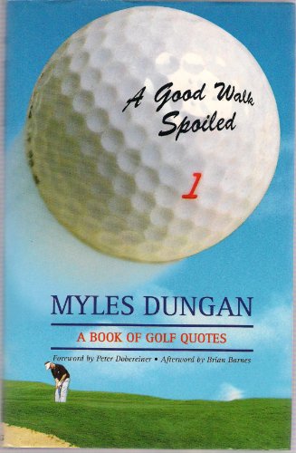 Beispielbild fr A Good Walk Spoiled: Book of Golf Quotes zum Verkauf von Hamelyn