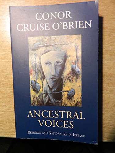 Ancestral Voices: Religion and Nationalism in Ireland (9781853714290) by O'Brien, Conor Cruise