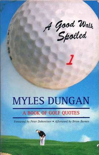 Beispielbild fr Good Walk Spoiled: Book of Golf Quotes zum Verkauf von WorldofBooks