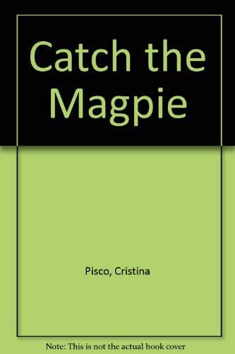 Stock image for Catch the Magpie Pisco, Cristina for sale by Re-Read Ltd