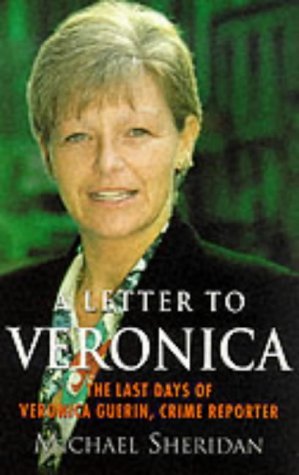 Beispielbild fr A Letter to Veronica: The Last Days of Veronica Guerin, Crime Reporter zum Verkauf von WorldofBooks
