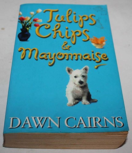 Beispielbild fr Tulips, Chips and Mayonnaise zum Verkauf von Reuseabook