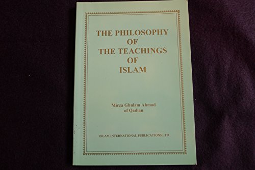 Imagen de archivo de PHILOSOPHY OF THE TEACHINGS OF ISLAM a la venta por Richard Sylvanus Williams (Est 1976)