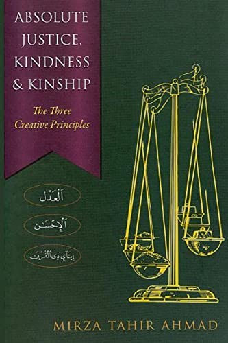 Absolute Justice,Kindness and Kinship - Hadrat Mirza Tahir Ahmad