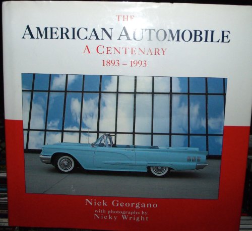 The American Automobile: A Centenary, 1893-1993 (9781853750144) by Nick Georgano; Photographer Nicky Wright