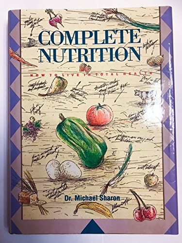 Beispielbild fr Complete Nutrition: How to Live in Total Health zum Verkauf von AwesomeBooks