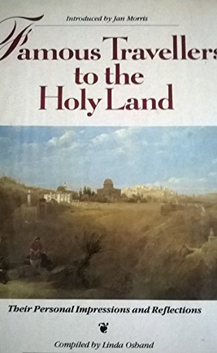 Stock image for Famous Travellers to the Holy Land : Their Personal Impressions and Reflections for sale by Katsumi-san Co.