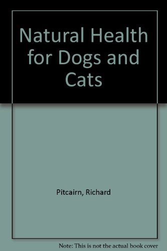 Imagen de archivo de Natural Health for Dogs & Cats a la venta por ThriftBooks-Atlanta