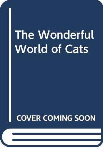 Imagen de archivo de THE WONDERFUL WORLD OF CATS a la venta por AwesomeBooks