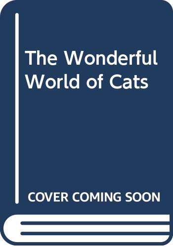 Stock image for THE WONDERFUL WORLD OF CATS for sale by AwesomeBooks