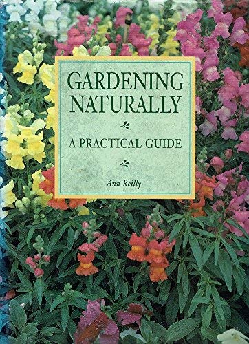 Beispielbild fr Gardening Naturally: Practical Guide to Organic Gardening zum Verkauf von WorldofBooks