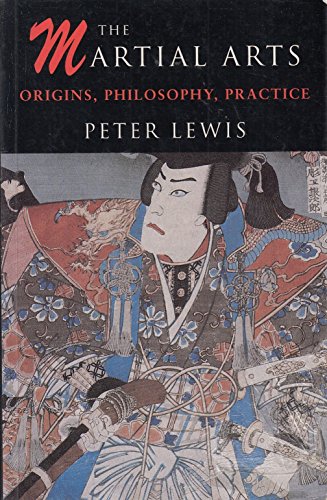 Beispielbild fr Martial Arts : Origins, Philosophy, Practice zum Verkauf von Better World Books