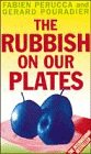 Imagen de archivo de The Rubbish on Our Plates a la venta por Goldstone Books