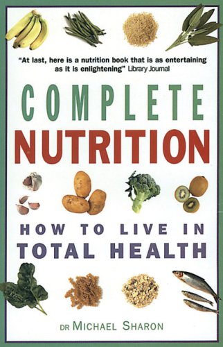 Beispielbild fr Complete Nutrition: How to Live in Total Health zum Verkauf von Wonder Book