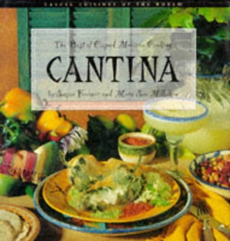 Beispielbild fr Cantina: Best of Casual Mexican Cooking (Casual Cuisines of the World S.) zum Verkauf von WorldofBooks