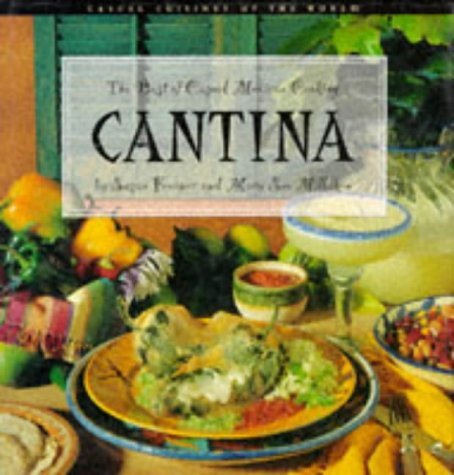 Stock image for Cantina : The Best of Casual Mexican Cooking for sale by Better World Books Ltd