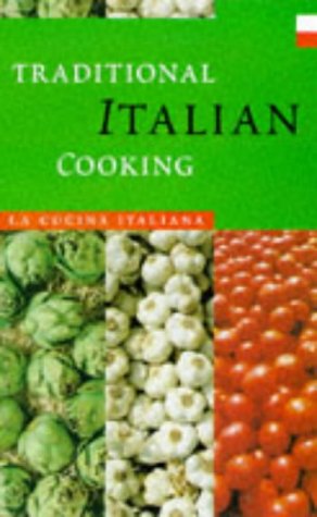 Stock image for Traditional Italian Cooking, La Cucina Italiana for sale by Chequamegon Books
