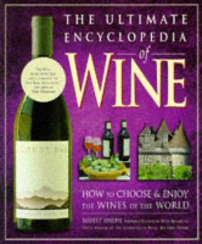 Stock image for The Ultimate Encyclopedia of Wine: How to Choose and Enjoy the Wines of the World for sale by WorldofBooks