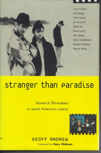 Imagen de archivo de Stranger Than Paradise : Maverick Film-Makers in Recent American Cinema a la venta por Small World Books