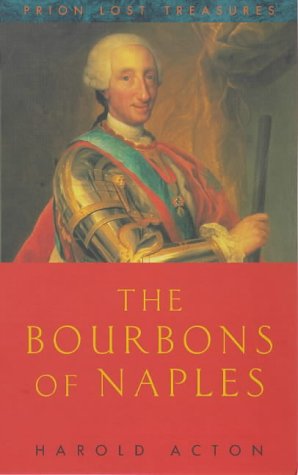 9781853752919: The Bourbons of Naples: (1734-1825) (Prion Lost Treasures)