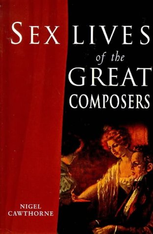 9781853752940: Sex Lives of the Great Composers