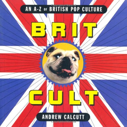 Stock image for Brit Cult; an A -Z of British Pop Culture for sale by Sea Chest Books