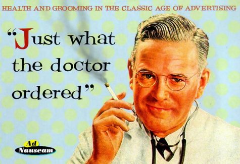 Stock image for Just What the Doctor Ordered: Health and Grooming in the Classic Age of Advertising (Ad Nauseam S.) for sale by WorldofBooks