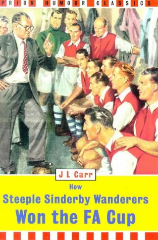 9781853753633: How Steeple Sinderby Wanderers Won the Fa Cup