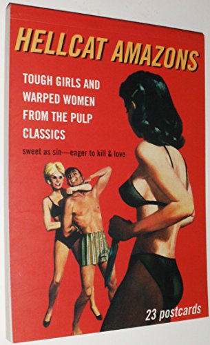 Beispielbild fr Hellcat Amazons: Tough Girls and Warped Women from the Pulp Classics (Pulp Postcards S.) zum Verkauf von WorldofBooks