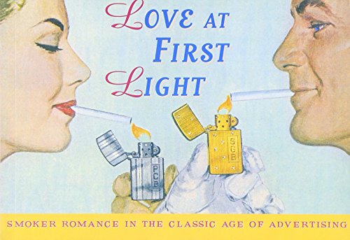 Stock image for Love at First Light: Smoker Romance in the Classic Age of Advertising (Ad Nauseam S.) for sale by WorldofBooks