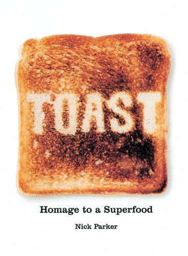 9781853754838: Toast: Homage to a Superfood