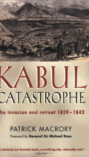 Imagen de archivo de Kabul Catastrophe: The Invasion and Retreat, 1839-1842 a la venta por ThriftBooks-Atlanta