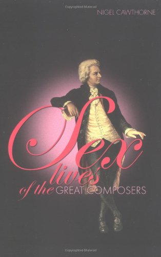 9781853755422: Sex Lives of the Great Composers