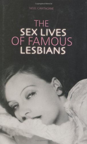 Sex Lives of Famous Lesbians (9781853755552) by Cawthorne, Nigel